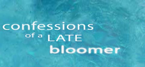 Confessions of a Late Bloomer